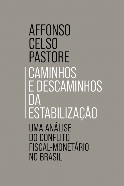 Caminhos e Descaminhos da Estabilizacao: Uma Analise do Conflito Fiscal-mon