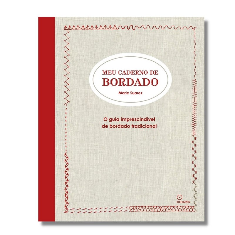 Meu Caderno de Bordado: o Guia Imprescindivel de Bordado Tradicional