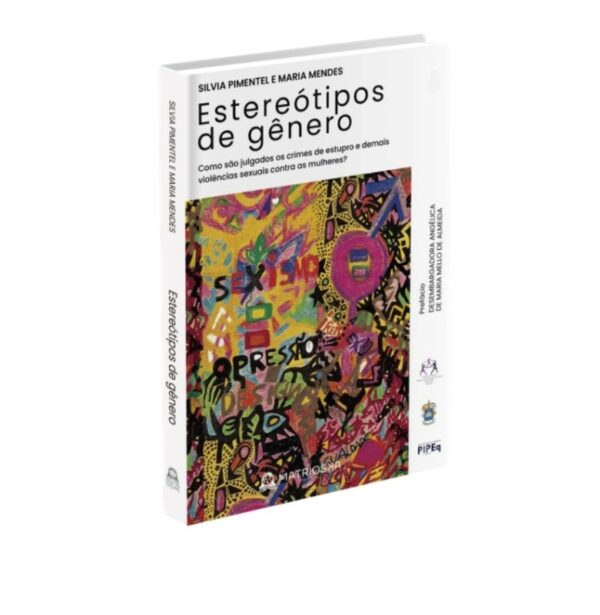 Estereotipos de Genero: Como Sao Julgados os Crimes de Estupro e Demais Vio