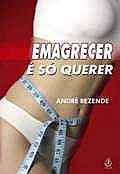 Emagrecer e so Querer
