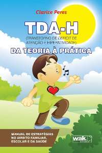 Tda-h (transtorno de Deficit de Atencao e Hiperatividade) - da Teoria a Pra