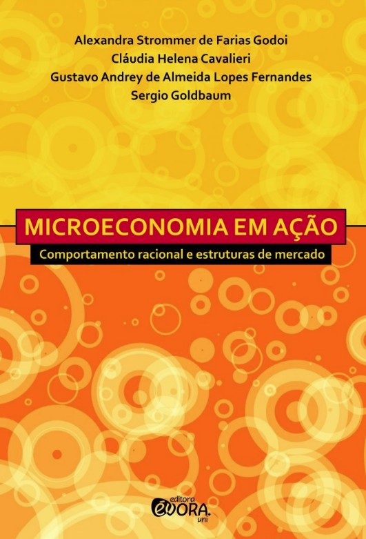 Microeconomia em Acao: Comportamento Racional e Estruturas de Mercado