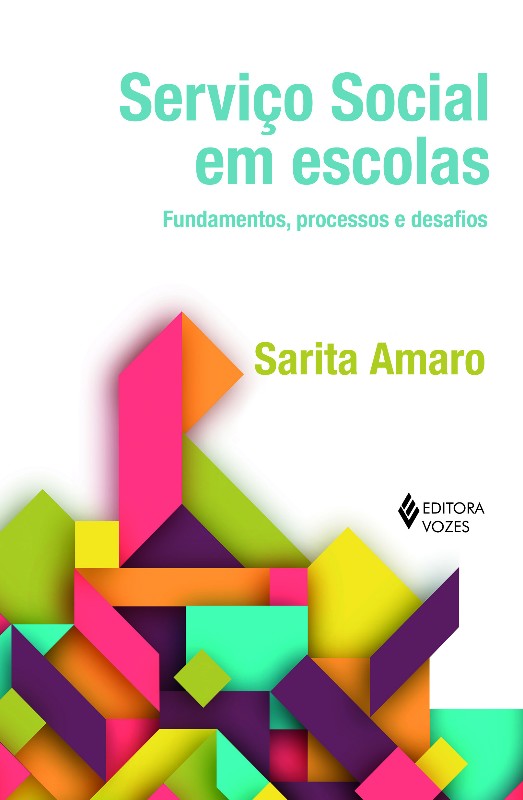 Servico Social em Escolas - Fundamentos, Processos e Desafios
