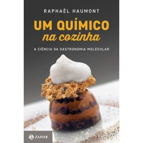 Quimico na Cozinha, Um - a Ciencia da Gastronomia Molecular