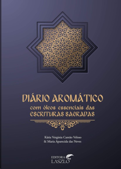 Diario Aromatico: com Oleos Essenciais das Escritas Sagradas