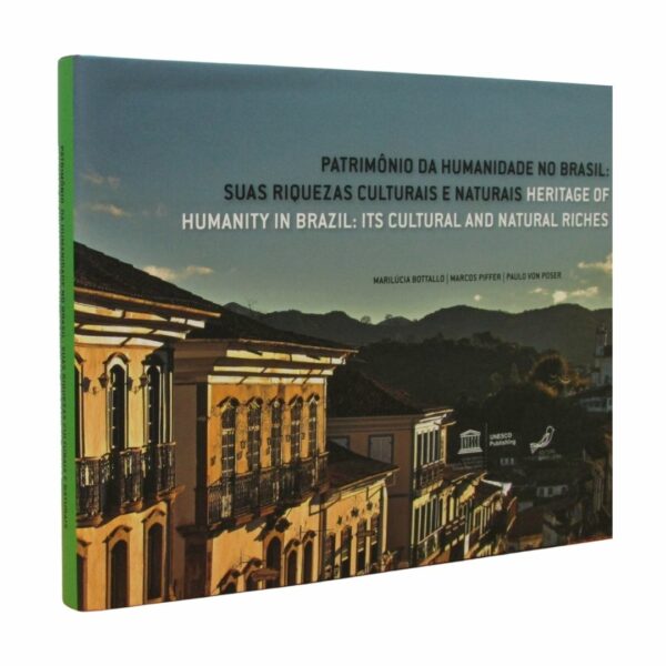 Patrimonio da Humanidade no Brasil: Suas Riquezas Culturais e Naturais