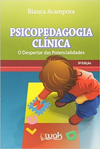 Psicopedagogia Clinica - o Despertar das Potencialidades