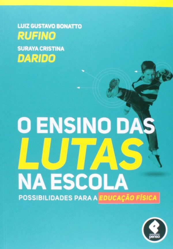 Ensino das Lutas na Escola, o - Possibilidades para a Educacao Fisica