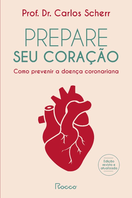 Prepare Seu Coracao: Como Prevenir a Doenca Coronariana