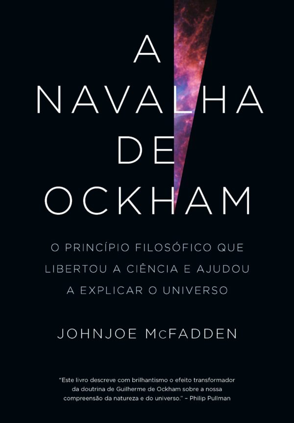 A Navalha de Ockham - o Principio Filosofico Que Libertou a Ciencia e Ajudo