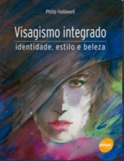 Visagismo Integrado: Identidade, Estilo e Beleza