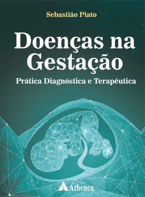 Doencas na Gestacao: Pratica Disgnostica e Terapeutica