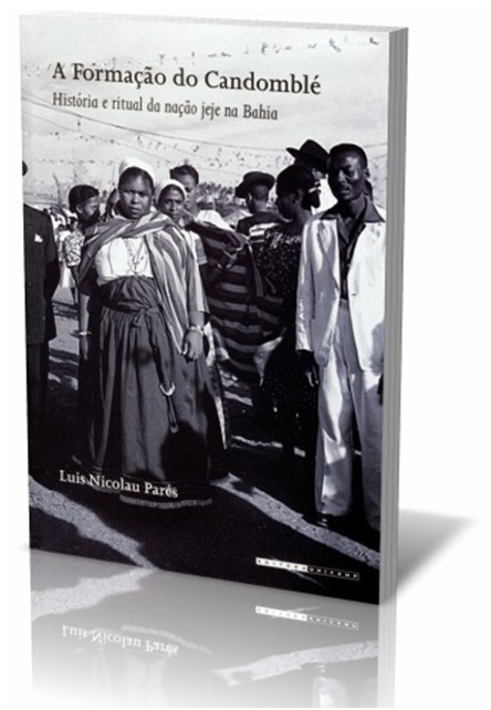 Formacao do Candomble Historia e Ritual da Nacao Jeje na Bahia, A
