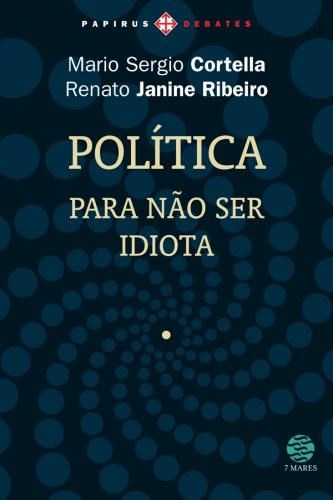 Politica - para Nao Ser Idiota - Col. Papirus Debates