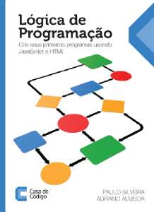 Logica de Programacao - Crie Seus Primeiros Programas Usando Javascript e H