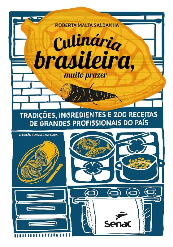 Culinaria Brasileira, Muito Prazer: Tradicoes, Ingredientes e 200 Receitas