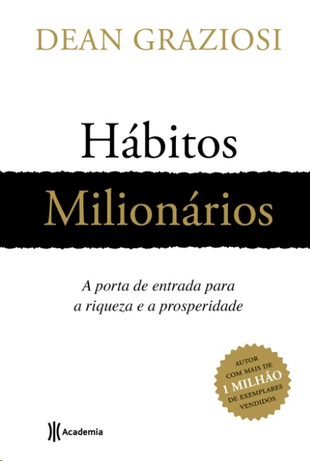 Habitos Milionarios: a Porta de Entrada para Riqueza a Prosperidade