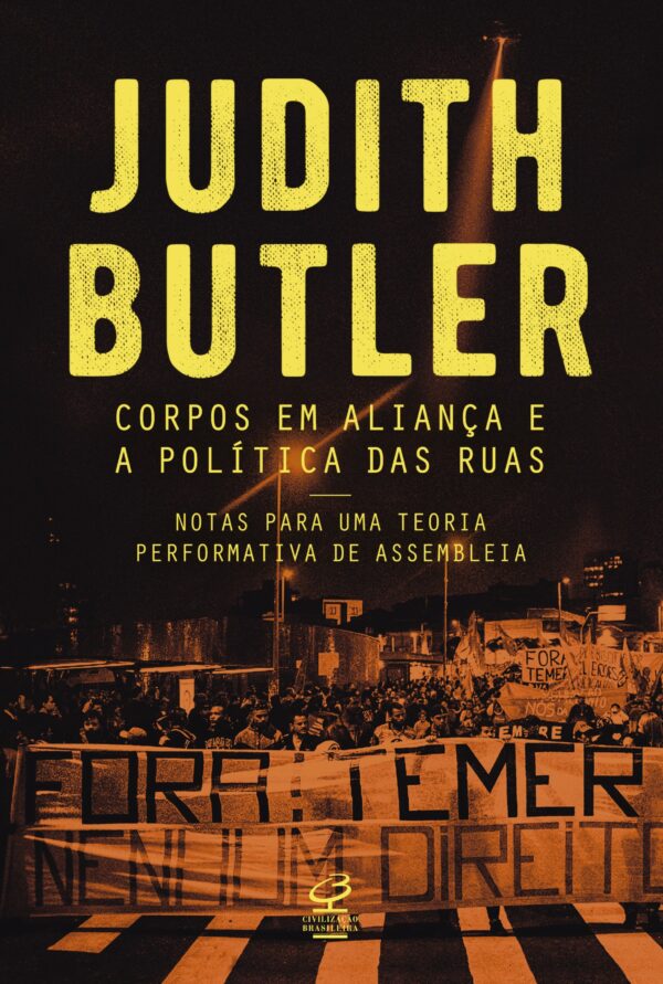 Corpos em Alianca e a Politica das Ruas: Notas sobre Uma Teoria Performativ