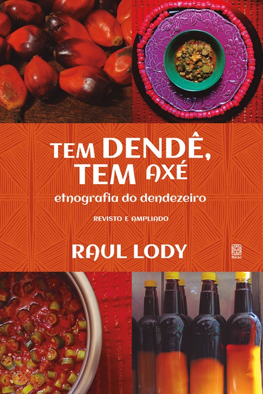 Tem Dende, Tem Axe: Etnografia do Dendezeiro