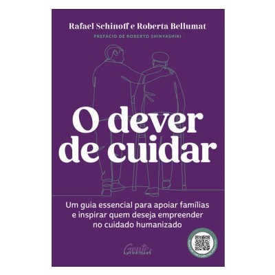 Dever de Cuidar, O: Um Guia Essencial para Apoiar Familias e Inspirar Quem