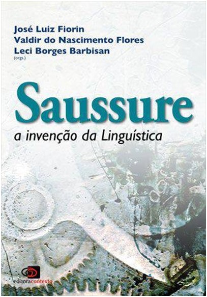 Saussure: a Invencao da Linguistica