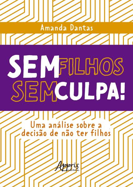 Sem Filhos, sem Culpa!