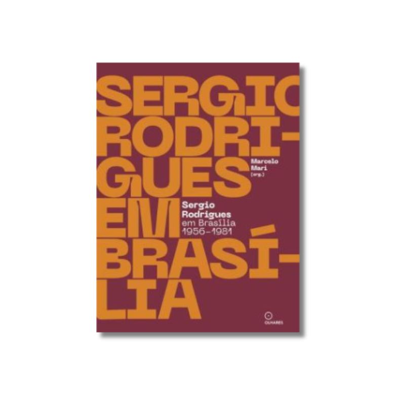 Sergio Rodrigues em Brasilia 1956-1981