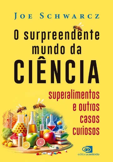 Surpreendente Mundo da Ciencia, O: Superalimentos e Outros Casos Curiosos
