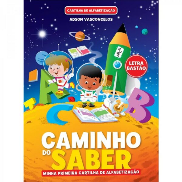Cartilha Caminho do Saber - Minha Primeira Cartilha de Alfabetizacao