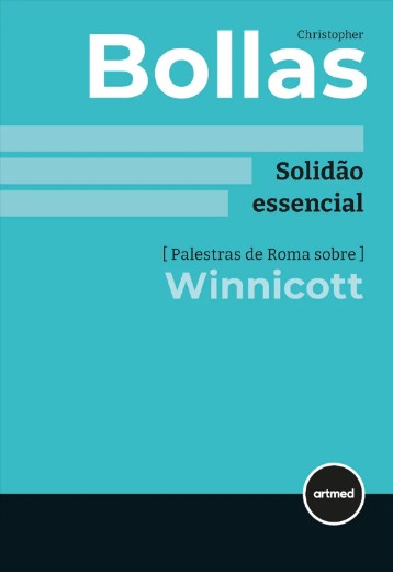 Solidao Essencial: Palestras de Roma sobre Winnicott