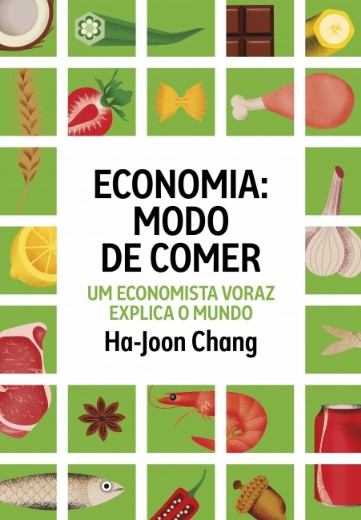 Economia: Modo de Comer Um Economista Voraz Explica o Mundo