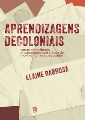 Aprendizagens Decoloniais: Cartas de Mulheres Encarceradas sob a Otica do M