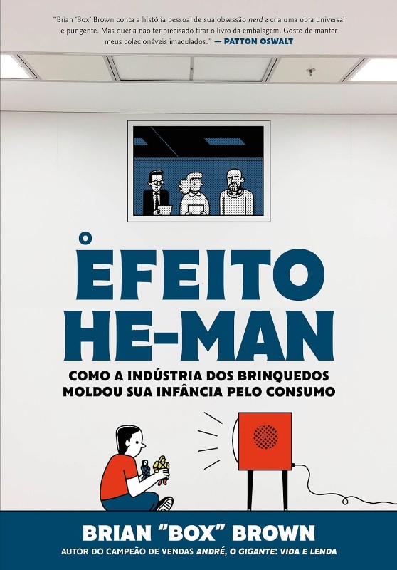 Efeito He-man, O: Como a Industria dos Brinquedos Moldou Sua Infancia Pelo