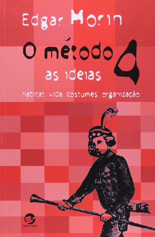 Metodo, O. 4 - as Ideias - Habitat, Vida, Costumes, Organizacao