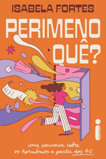 Perimenoque : Uma Conversa sobre os Hormonios a Partir dos 40
