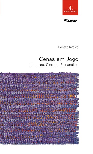 Cenas em Jogo - Literatura, Cinema, Psicanalise