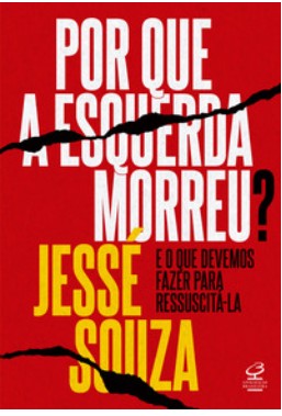Por Que a Esquerda Morreu?