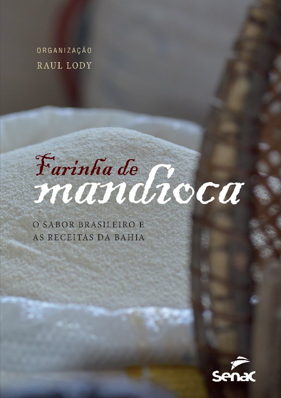 Farinha de Mandioca: o Sabor Brasileiro e as Receitas da Bahia