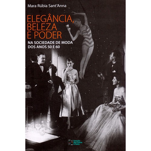 Elegancia,beleza e Poder - na Sociedade de Moda dos Anos 50 e 60