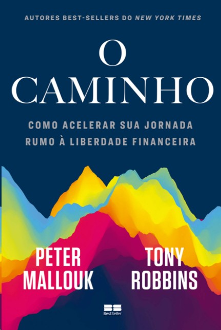 Caminho, O: Como Acelerar Sua Jornada Rumo a Liberdade Financeira