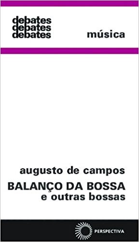 Balanco da Bossa e Outras Bossas - Col. Debates 3
