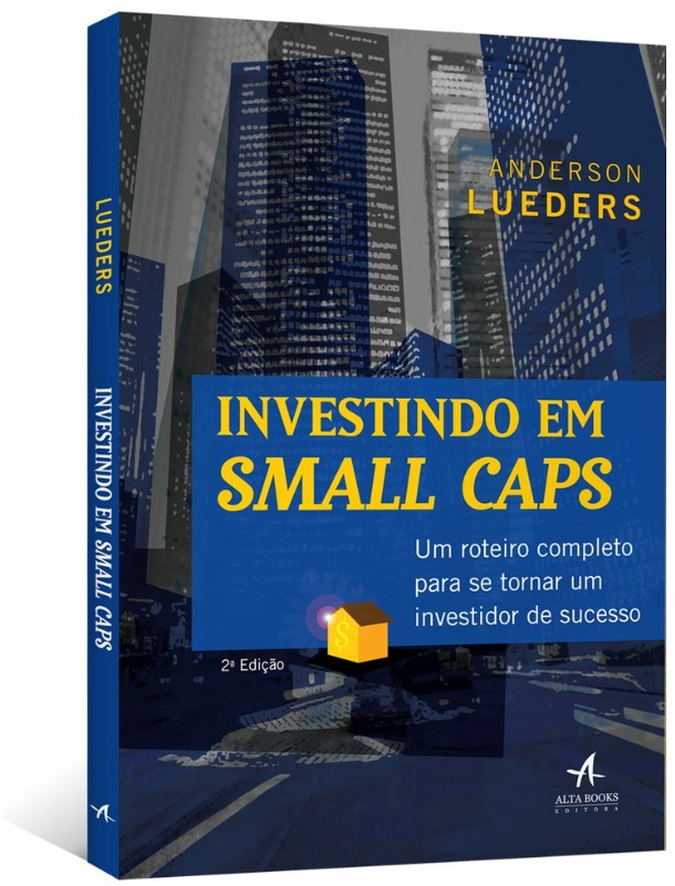 Investindo em Small Caps: Um Roteiro Completo para se Tornar Um Investidor