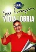 Seu Creysson, Vidia e Obria