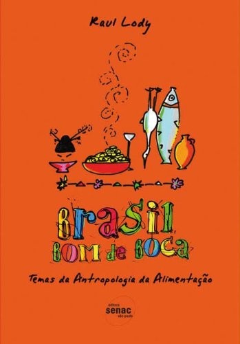 Brasil Bom de Boca - Temas de Antropologia da Alimentacao