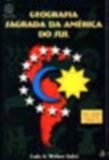 Geografia Sagrada da America do Sul