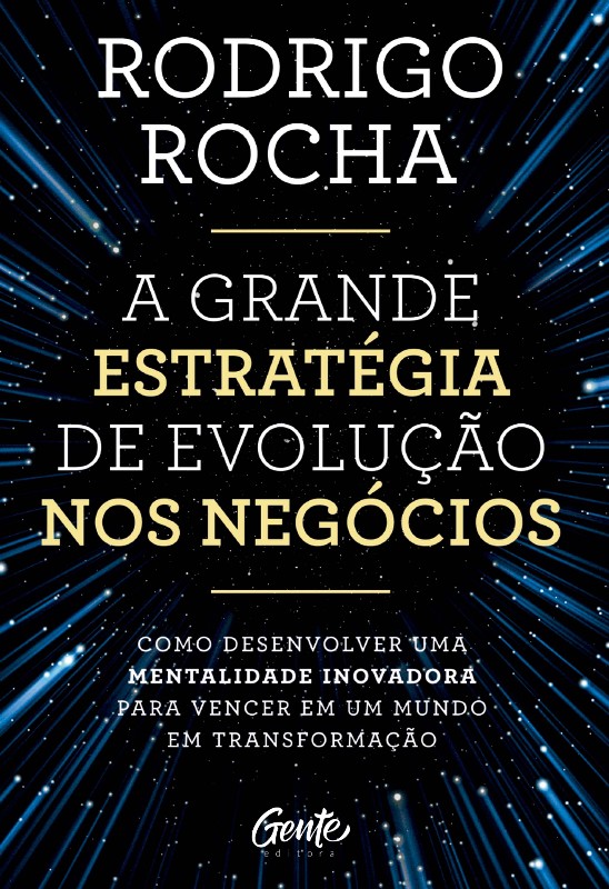 Grande Estrategia de Evolucao Nos Negocios, A