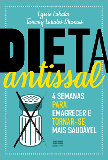 Dieta Antissal: 4 Semanas para Emagrecer e Tornar-se Mais Saudavel