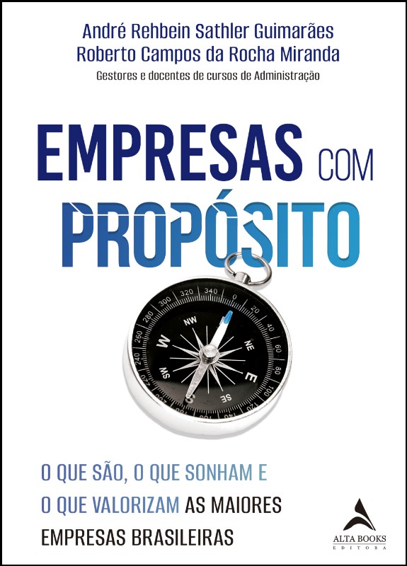 Empresas com Proposito: o Que Sao, o Que Sonham e o Que Valorizam as Maiore