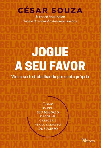 Jogue a Seu Favor - Vire a Sorte Trabalhando por Conta Propria - Como Fazer