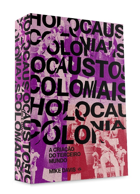 Holocaustos Coloniais: a Criacao do Terceiro Mundo